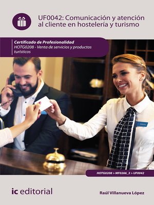 cover image of Comunicación y Atención al Cliente en Hostelería y Turismo. HOTG0208